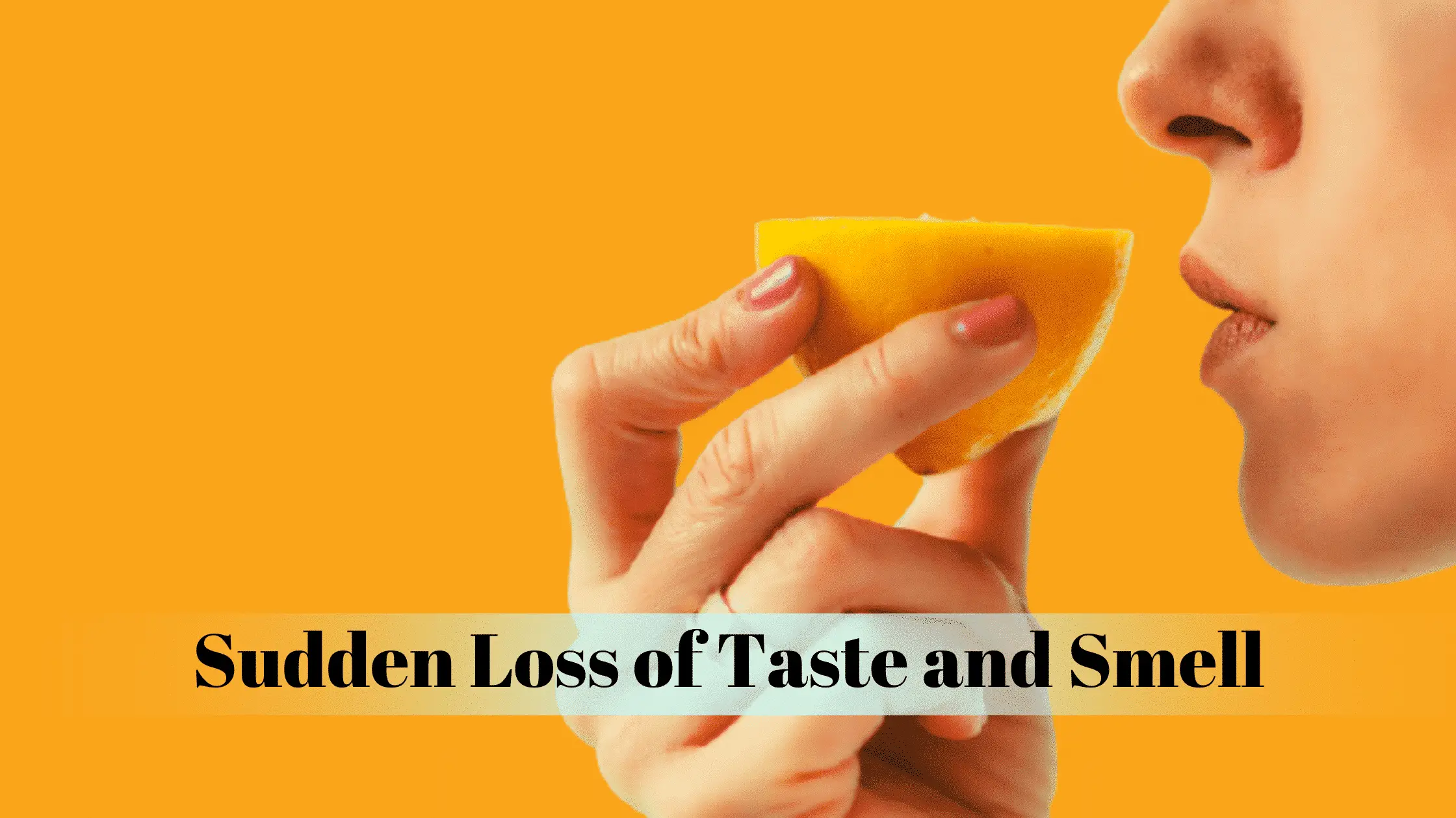 sudden loss of taste and smell
