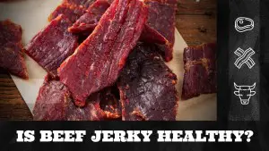 Is Beef Jerky Healthy